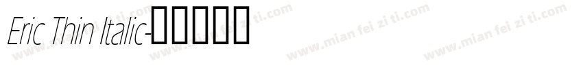 Eric Thin Italic字体转换